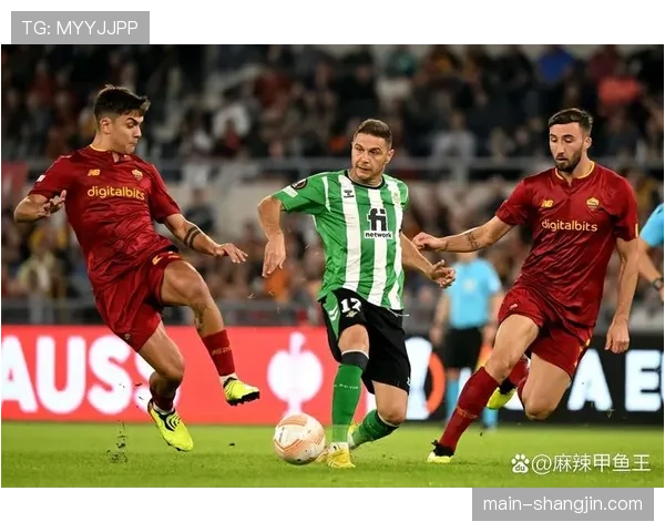 贝蒂斯欧战资格解析：佩莱格里尼节奏控制战术的终结效率问题